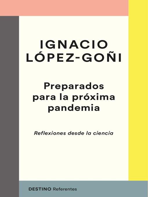 Title details for Preparados para la próxima pandemia by Ignacio López-Goñi - Available